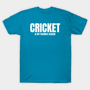 Cricket Is My Favorite Season T-Shirt